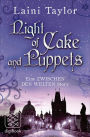Night of Cake and Puppets: Eine ZWISCHEN DEN WELTEN Story (nur als E-Book erhältlich)