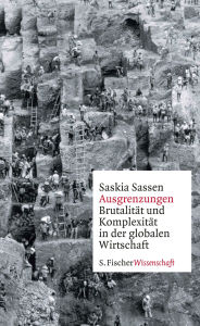 Title: Ausgrenzungen: Brutalität und Komplexität in der globalen Wirtschaft, Author: Saskia Sassen