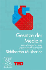 Title: Gesetze der Medizin: Anmerkungen zu einer ungewissen Wissenschaft / The Laws of Medicine: Field Notes from an Uncertain Science, Author: Siddhartha Mukherjee