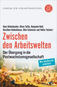Title: Zwischen den Arbeitswelten: Der Übergang in die Postwachstumsgesellschaft, Author: Hans Diefenbacher