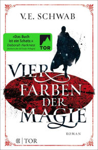 Title: Vier Farben der Magie (A Darker Shade of Magic), Author: V. E. Schwab