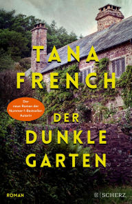 Title: Der dunkle Garten (The Witch Elm), Author: Tana French