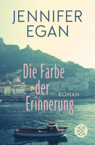 Title: Die Farbe der Erinnerung: Roman, Author: Jennifer Egan