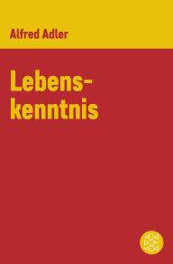 Title: Lebenskenntnis, Author: Alfred Adler