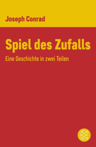 Title: Spiel des Zufalls: Eine Geschichte in zwei Teilen, Author: Joseph Conrad