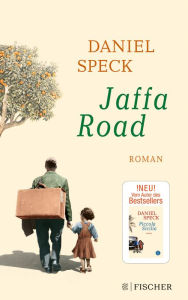 Title: Jaffa Road: Roman Das vielstimmige Panorama der Kulturen, das uns mitten hineinführt ins Herz des Mittelmeers - von Daniel Speck (»Yoga Town«), Author: Daniel Speck
