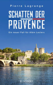 Title: Schatten der Provence: Ein neuer Fall für Albin Leclerc, Author: Pierre Lagrange