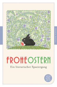 Title: Frohe Ostern: Ein literarischer Spaziergang, Author: Julia Gommel-Baharov