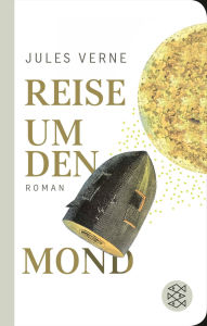Title: Reise um den Mond: Roman, Author: Jules Verne