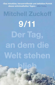 Title: 9/11: Der Tag, an dem die Welt stehen blieb, Author: Mitchell Zuckoff