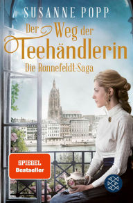 Title: Der Weg der Teehändlerin: Die Spiegel-Bestseller-Serie zum Eintauchen und Wegschmökern, Author: Susanne Popp