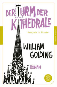 Title: Der Turm der Kathedrale: Roman, Author: William Golding