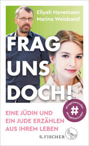 Title: Frag uns doch!: Eine Jüdin und ein Jude erzählen aus ihrem Leben, Author: Marina Weisband