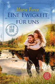 Title: Eine Ewigkeit für uns, Author: Marie Force