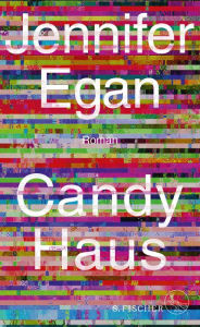 Title: Candy Haus: Roman »das große literarische Ereignis« (The Standard), Author: Jennifer Egan