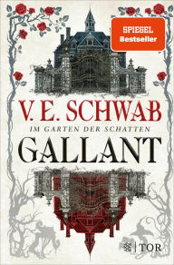 Title: Gallant: Im Garten der Schatten, Author: V. E. Schwab