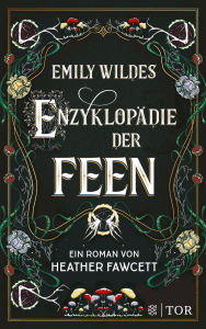 Title: Emily Wildes Enzyklopädie der Feen, Author: Heather Fawcett
