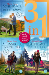 Title: Schenk mir deine Träume / Sehnsucht nach dir / Öffne mir dein Herz - Lost in Love. Die Green-Mountain-Serie - Drei Romane in einem Band: Band 4 bis 6 in einem E-Book, Author: Marie Force