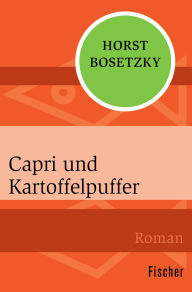 Title: Capri und Kartoffelpuffer, Author: Horst Bosetzky