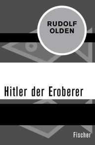 Title: Hitler der Eroberer, Author: Rudolf Olden
