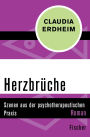 Herzbrüche: Szenen aus der psychotherapeutischen Praxis