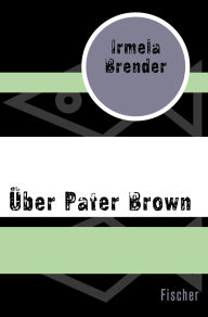 Title: Über Pater Brown, Author: Irmela Brender