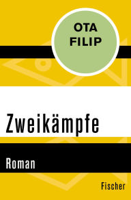 Title: Zweikämpfe: Roman, Author: Ota Filip