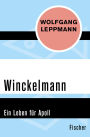 Winckelmann: Ein Leben für Apoll