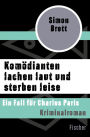 Komödianten lachen laut und sterben leise: Ein Fall für Charles Paris