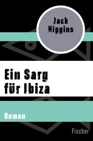 Title: Ein Sarg für Ibiza: Roman, Author: Jack Higgins