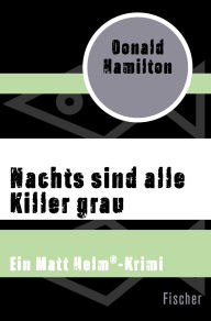 Title: Nachts sind alle Killer grau, Author: Donald Hamilton