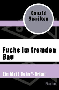 Title: Fuchs im fremden Bau, Author: Donald Hamilton