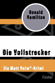 Title: Die Vollstrecker, Author: Donald Hamilton