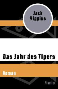 Title: Das Jahr des Tigers: Roman, Author: Jack Higgins