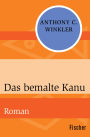 Das bemalte Kanu: Roman