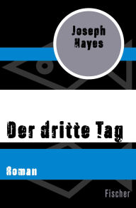 Title: Der dritte Tag: Roman, Author: Joseph Hayes