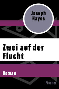 Title: Zwei auf der Flucht: Roman, Author: Joseph Hayes