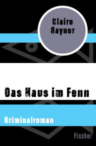 Title: Das Haus im Fenn: Kriminalroman, Author: Claire Rayner