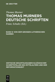 Title: Von dem großen Lutherischen Narren, Author: Thomas Murner