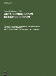 Title: Epistularum collectiones. Actio prima, Author: Eduard Schwartz