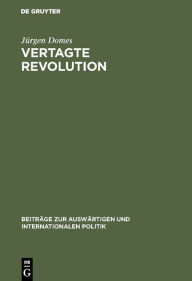 Title: Vertagte Revolution: Die Politik der Kuomintang in China, 1923-1937, Author: Jürgen Domes