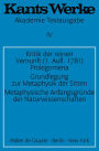 Kritik der reinen Vernunft (1. Aufl. 1781). Prolegomena. Grundlegung zur Metaphysik der Sitten. Metaphysische Anfangsgrunde der Naturwissenschaften