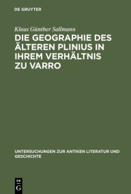 Title: Die Geographie des älteren Plinius in ihrem Verhältnis zu Varro: Versuch einer Quellenanalyse, Author: Klaus Günther Sallmann