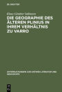 Die Geographie des älteren Plinius in ihrem Verhältnis zu Varro: Versuch einer Quellenanalyse