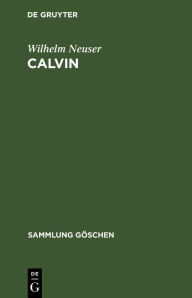 Title: Calvin, Author: Wilhelm Neuser