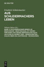Schleiermachers Briefe an Brinckmann - Briefwechsel mit seinen Freunden von seiner Ubersiedlung nach Halle bis zu seinem Tode - Denkschriften - Dialog uber das Anstandige - Rezensionen