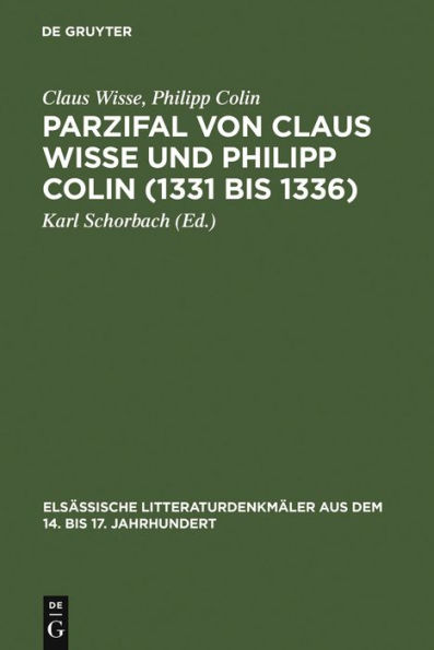 Parzifal von Claus Wisse und Philipp Colin (1331 bis 1336): Eine Ergänzung der Dichtung Wolframs von Eschenbach / Edition 1