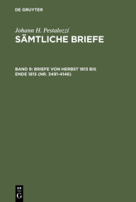 Title: Briefe von Herbst 1813 bis Ende 1815 (Nr. 3491-4146) / Edition 1, Author: Emanuel Dejung