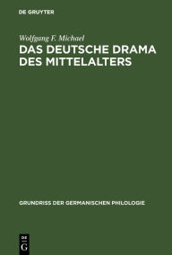 Title: Das deutsche Drama des Mittelalters / Edition 1, Author: Wolfgang F. Michael