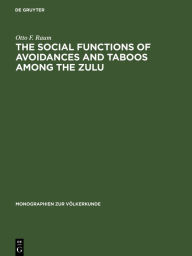 Title: The Social Functions of Avoidances and Taboos among the Zulu, Author: Otto F. Raum